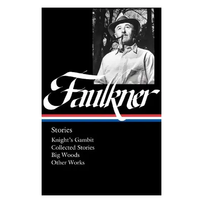 William Faulkner: Stories (LOA #375) - Faulkner, William a M. Towner, Theresa