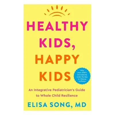 Healthy Kids, Happy Kids - Song, Elisa, M.D.