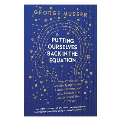 Putting Ourselves Back in the Equation - Musser, George