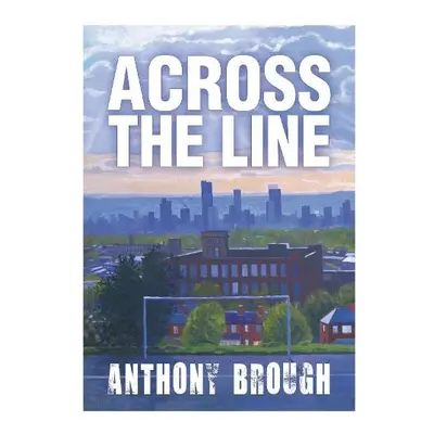 Across the Line - Brough, Anthony