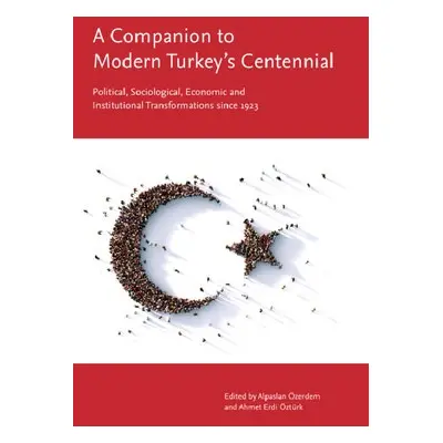 Companion to Modern Turkey's Centennial