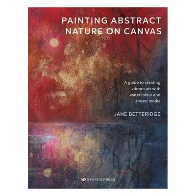 Painting Abstract Nature on Canvas - Betteridge, Jane