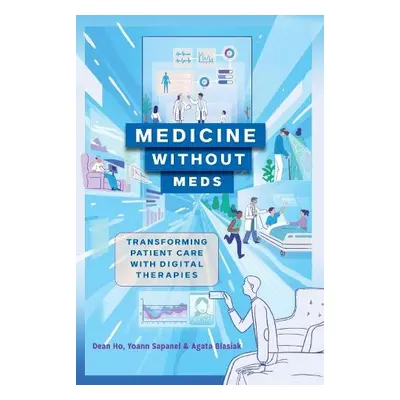 Medicine without Meds - Ho, Dean a Sapanel, Yoann a Blasiak, Agata