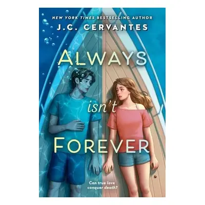 Always Isn't Forever - Cervantes, J. C.