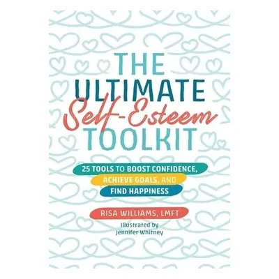 Ultimate Self-Esteem Toolkit - Williams, Risa