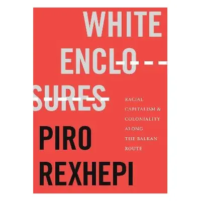 White Enclosures - Rexhepi, Piro