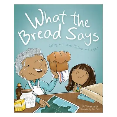 What the Bread Says - Garcia, Vanessa