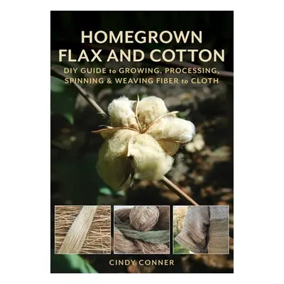 Homegrown Flax and Cotton - Conner, Cindy