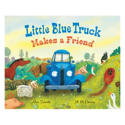 Little Blue Truck Makes a Friend - Schertle, Alice