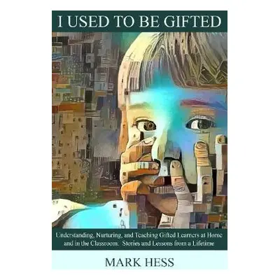 I Used to be Gifted - Hess, Mark (Mark Hess)