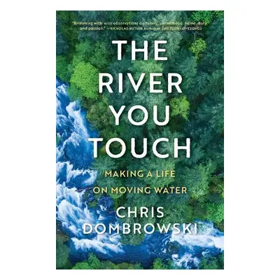 River You Touch: Learning the Language of Wonder and Home - Dombrowski, Chris