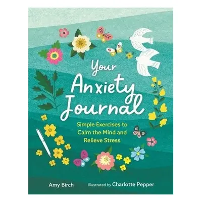 Your Anxiety Journal - Birch, Amy