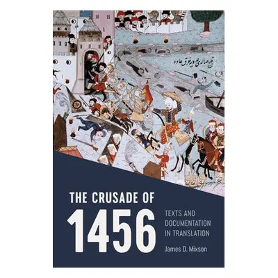 Crusade of 1456 - Mixson, James D.