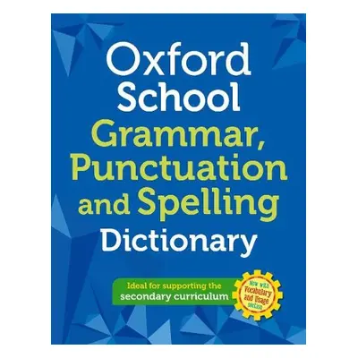 Oxford School Spelling, Punctuation and Grammar Dictionary - Dictionaries, Oxford