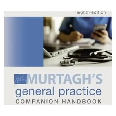 Murtagh General Practice Companion Handbook - Murtagh, John a Murtagh, Clare