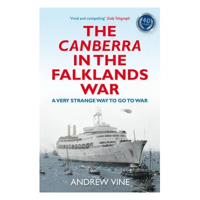 Canberra in the Falklands War - Vine, Andrew