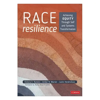 Race Resilience - Romero, Victoria E. (Educational Consultant) a Warner, Amber N. (Social Worker