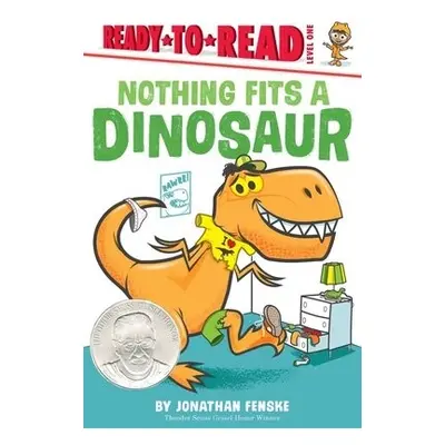 Nothing Fits a Dinosaur - Fenske, Jonathan