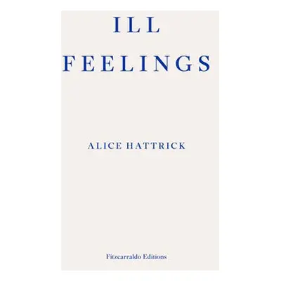 Ill Feelings - Hattrick, Alice