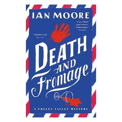 Death and Fromage - Moore, Ian