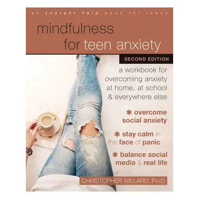 Mindfulness for Teen Anxiety - Willard, Christopher