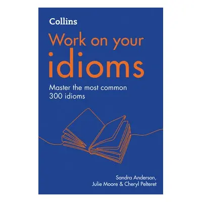 Idioms - Anderson, Sandra a Pelteret, Cheryl a Moore, Julie