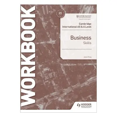 Cambridge International AS a A Level Business Skills Workbook - King, Jane