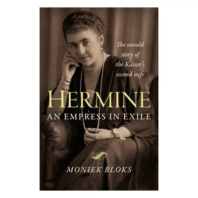 Hermine: an Empress in Exile - Bloks, Moniek