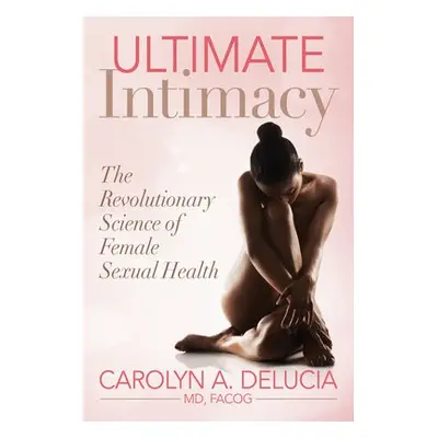 Ultimate Intimacy - DeLucia, Carolyn