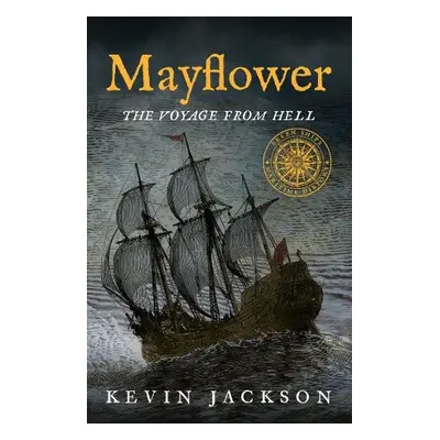 Mayflower: The Voyage from Hell - Jackson, Kevin