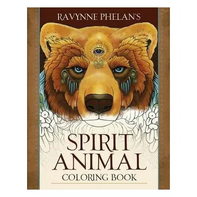 Ravynne Phelan's Spirit Animal Coloring Book