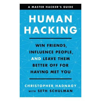 Human Hacking - Hadnagy, Christopher a Schulman, Seth