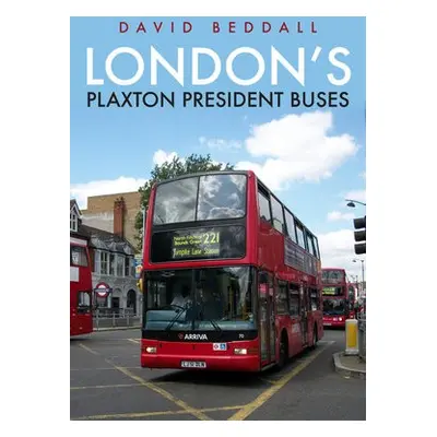 London's Plaxton President Buses - Beddall, David