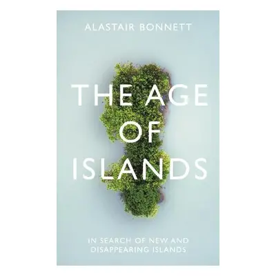 Age of Islands - Bonnett, Alastair