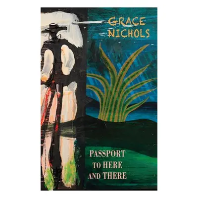 Passport to Here and There - Nichols, Grace