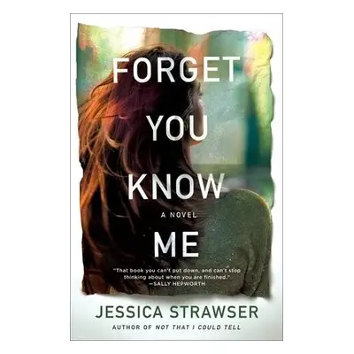 Forget You Know Me - Strawser, Jessica