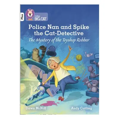 Police Nan and Spike the Cat-Detective - The Mystery of the Toyshop Robber - McNiff, Dawn