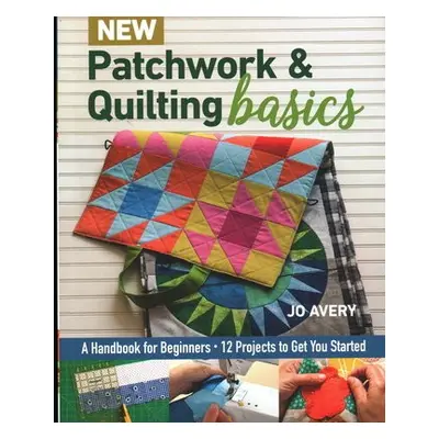 New Patchwork a Quilting Basics - Avery, Jo