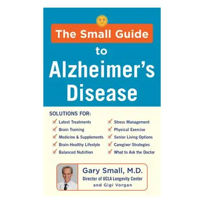 Small Guide to Alzheimer's Disease - Small, Gary a Vorgan, Gigi