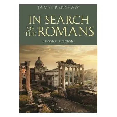 In Search of the Romans (Second Edition) - Renshaw, James (Godolphin and Latymer School, London,