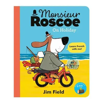 Monsieur Roscoe on Holiday - Field, Jim