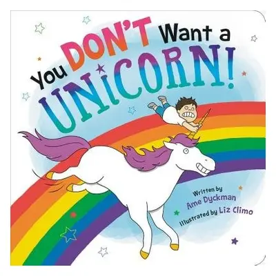 You Don't Want a Unicorn! - Dyckman, Ame