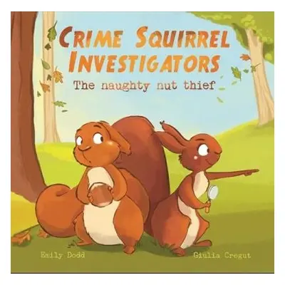 Crime Squirrel Investigators - Dodd, Emily