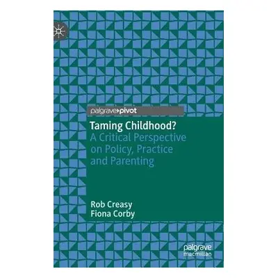 Taming Childhood? - Creasy, Rob a Corby, Fiona