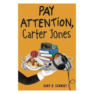 Pay Attention, Carter Jones - Schmidt, Gary D.