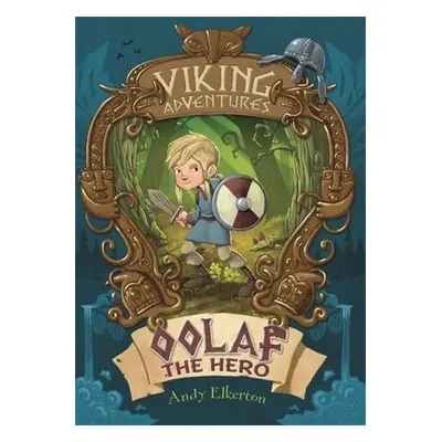 Viking Adventures: Oolaf the Hero - Elkerton, Andy