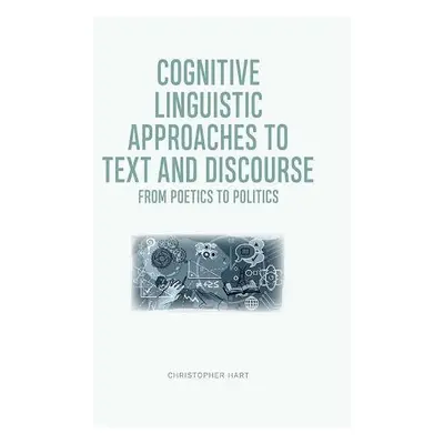 Cognitive Linguistic Approaches to Text and Discourse