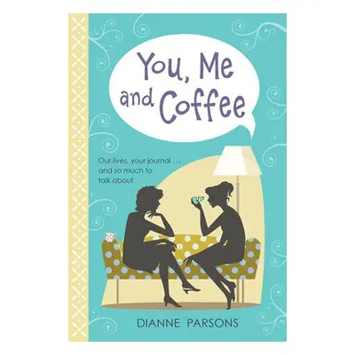 You, Me and Coffee - Parsons, Dianne