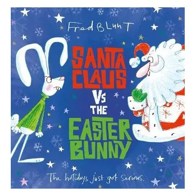 Santa Claus vs The Easter Bunny - Blunt, Fred