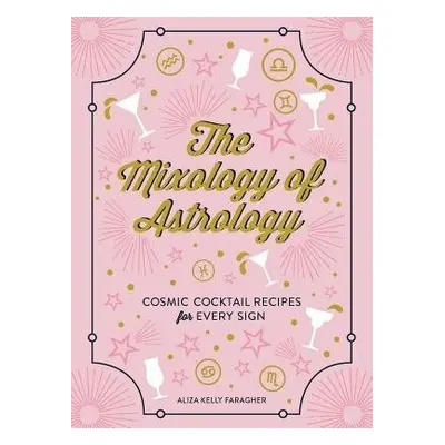 Mixology of Astrology - Kelly, Aliza